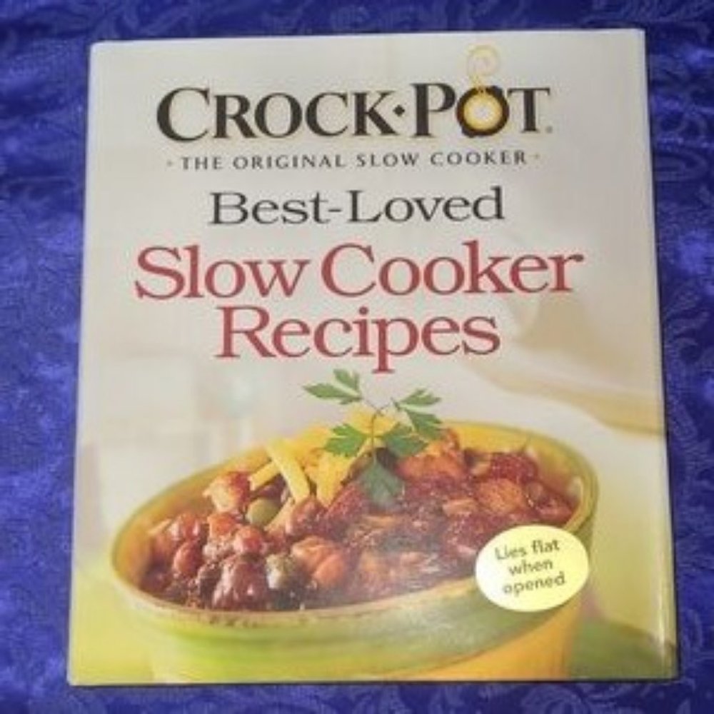 Crock•Pot Best-Loved Slow Cooker Recipes - 256 Pages of Great Recipes!